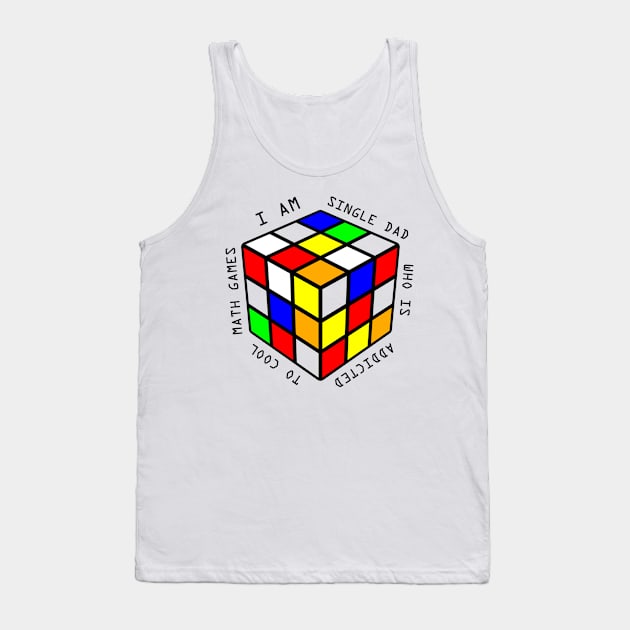 i am a single dad who is addicted to cool math games Tank Top by richercollections